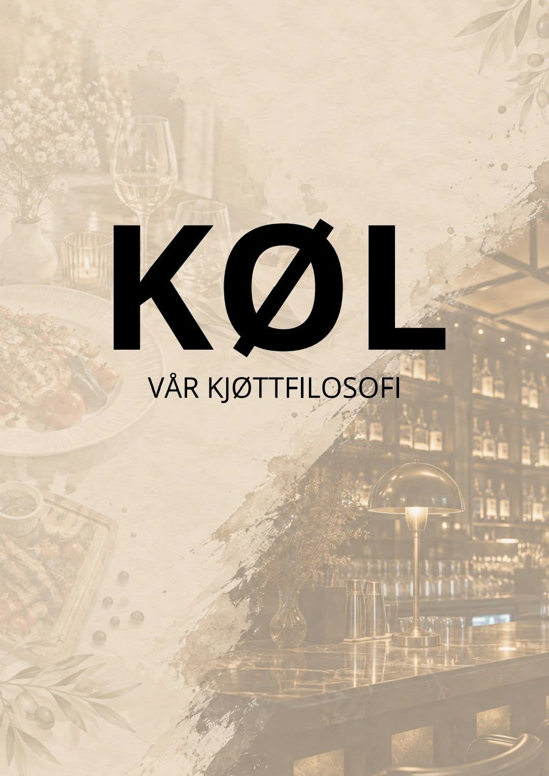 KØL logo with text Vår kjøttfilosofi over a subtle background of restaurant interior and botanical elements